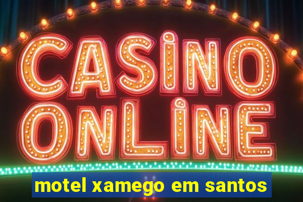 motel xamego em santos